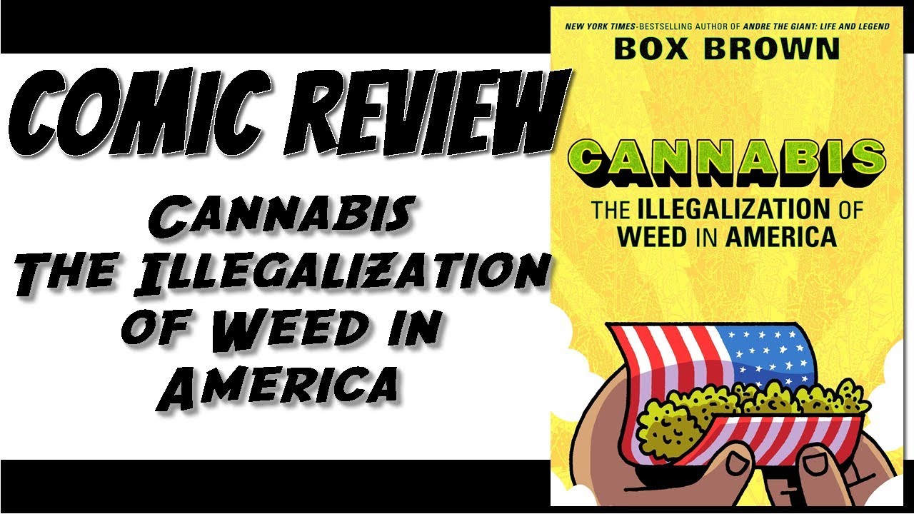 Comics Review: Cannabis: The Illegalization of Weed in America
