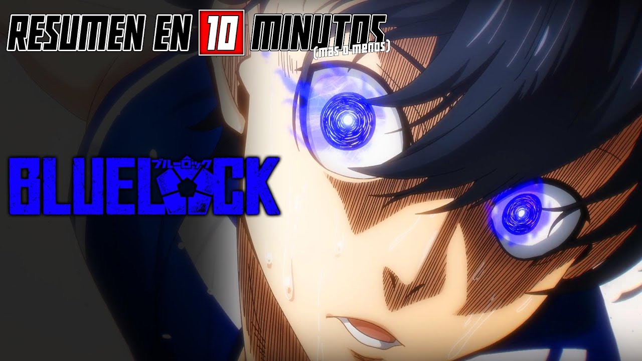 🔷 BLUE LOCK | Resumen en 10 Minutos (más o menos)