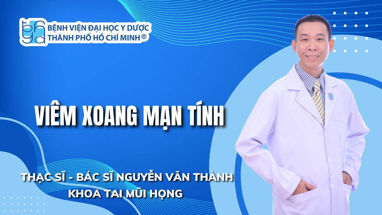VIÊM XOANG MẠN TÍNH | UMC | Bệnh viện Đại học Y Dược TP. Hồ Chí Minh