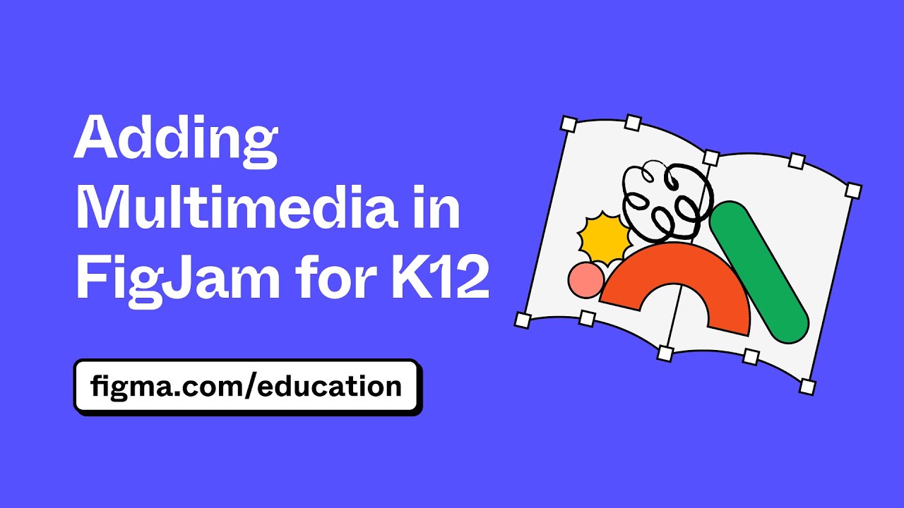 Adding multimedia in FigJam for K12