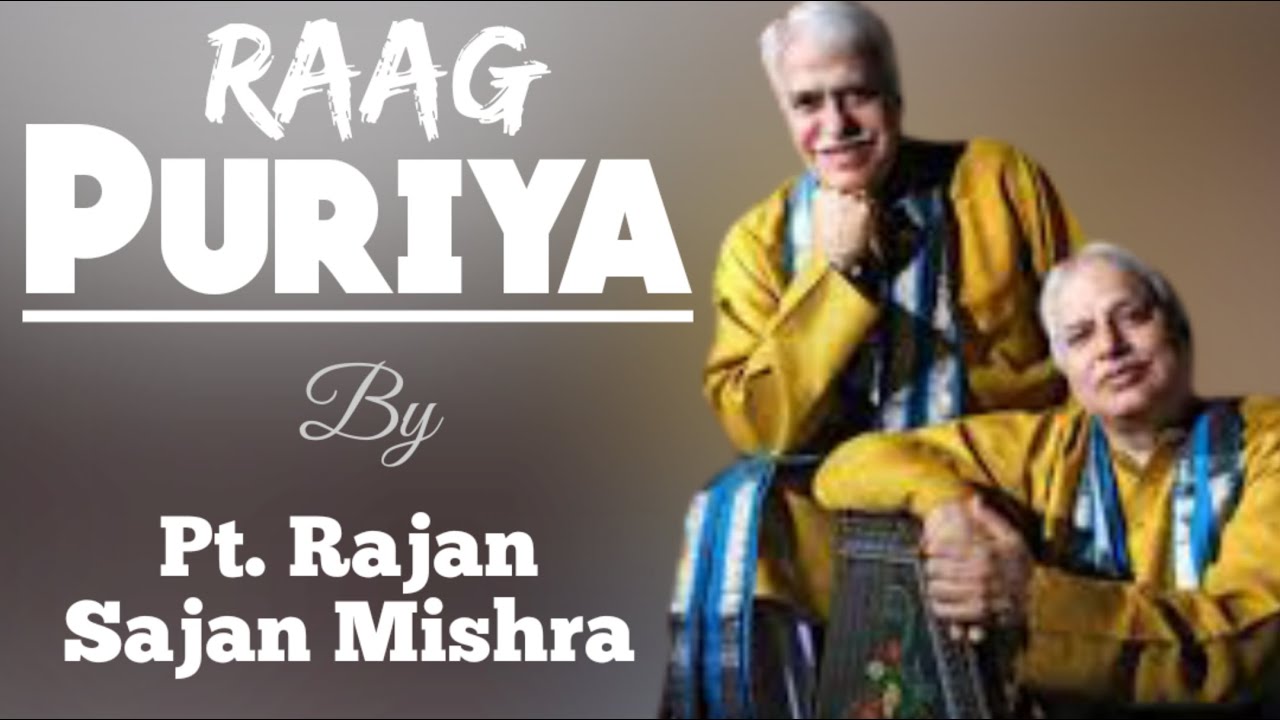 Puriya - Pt. Rajan Sajan Mishra || Raag Pooriya ||