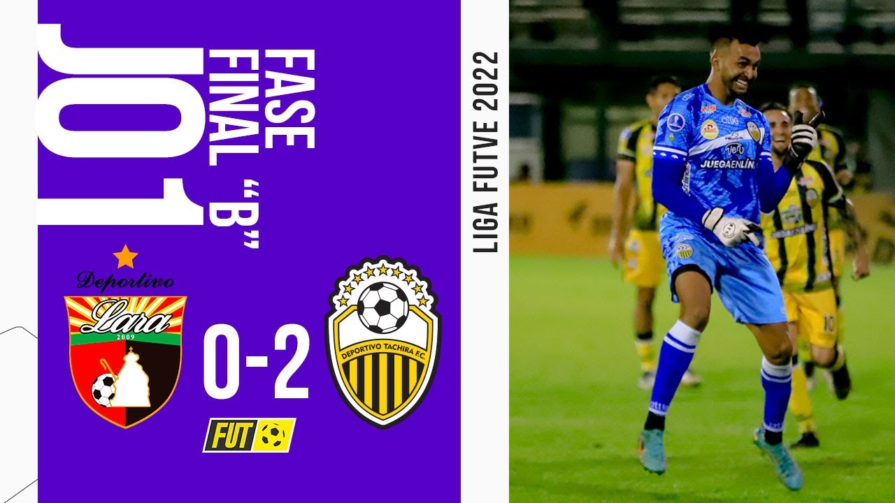 Deportivo Lara vs Deportivo Tachira Jornada 01 Fase Final B Liga Futve 2022