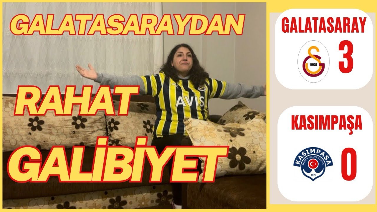 RAHAT GALİBİYET FANATİK FENERBAHÇELİ GALATASARAY - KASIMPAŞA MAÇINI İZLERSE #galatasaray #kasımpaşa 