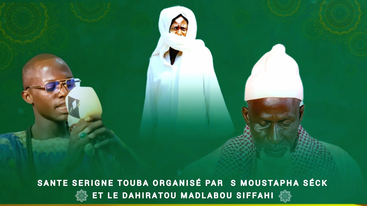 SANTE SERIGNE TOUBA ORGANISÉ PAR  S MOUSTAPHA SÉCK ET LE DAHIRATOU MADLABOU SIFFAHI Édition 2026🤍💚