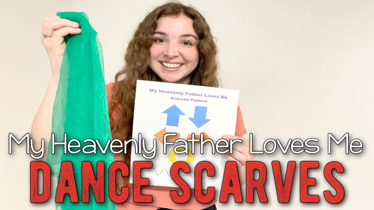My Heavenly Father Loves Me Dance Scarves ~ Primary Singing Time Idea