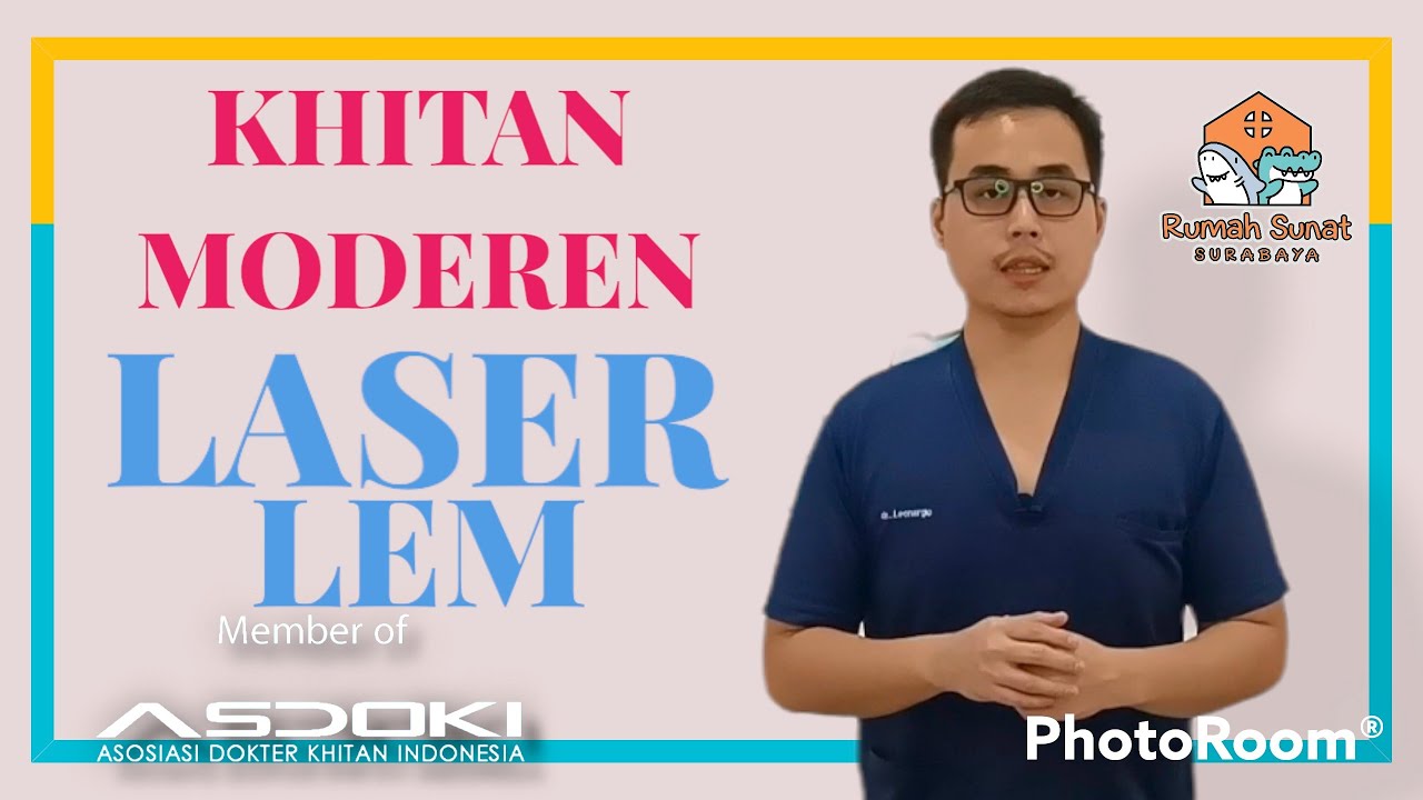 Penjelasan sunat atau khitan metode LASER  dan LEM