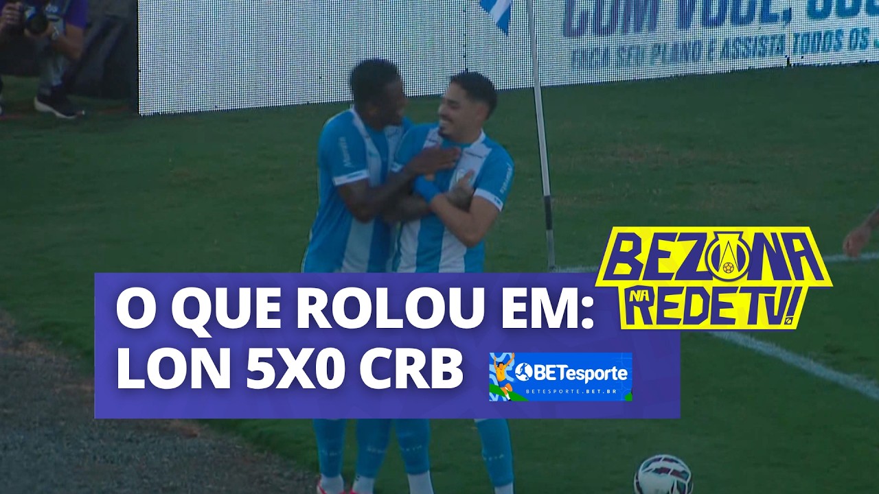 Melhores momentos: LON 5 X 0 CRB - S&eacute;rie B 2026