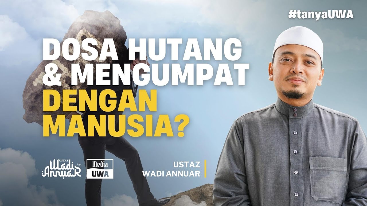 #tanyaUWA - Jawapan kepada dosa hutang dan mengumpat dengan manusia