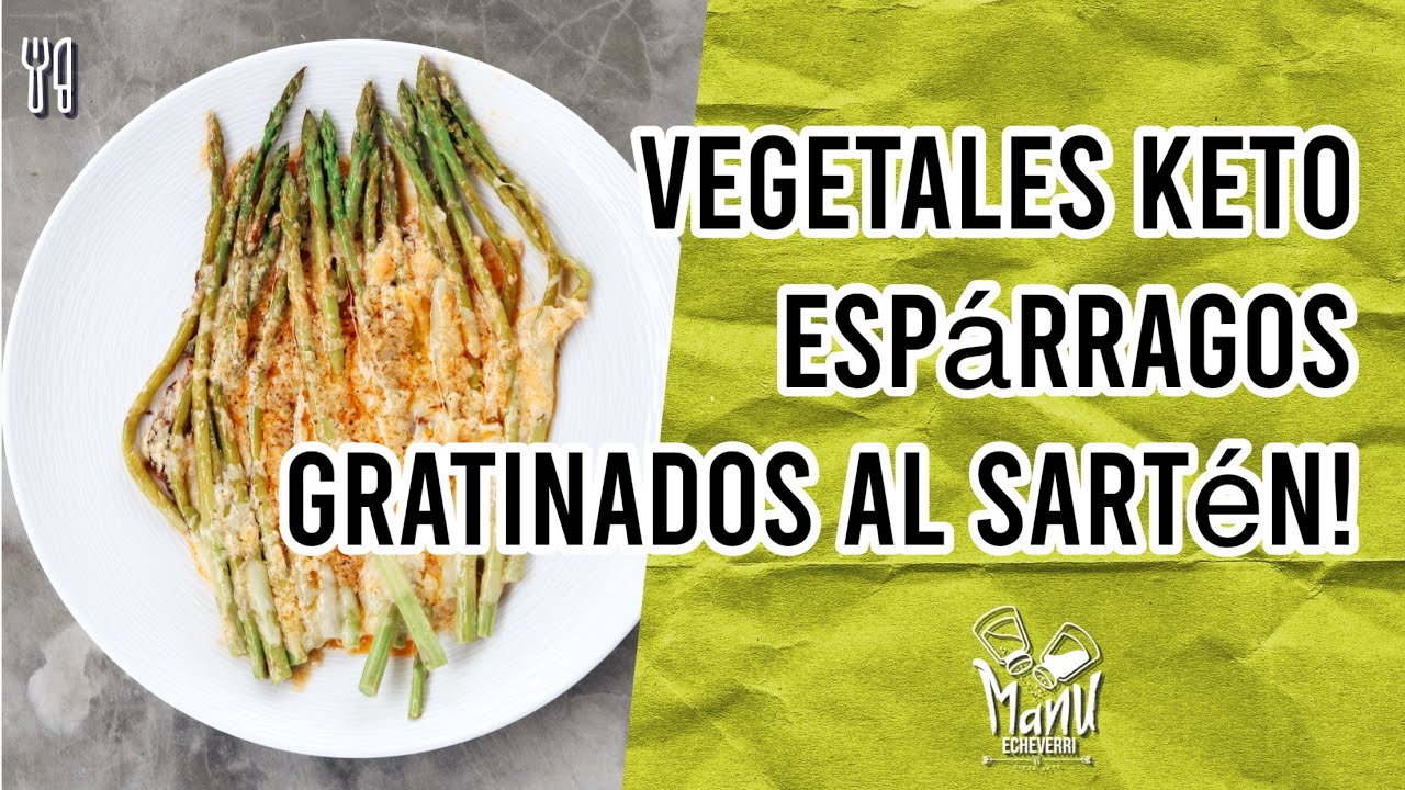 🧀VEGETALES KETO ESPARRAGOS GRATINADOS AL SARTEN  | KETO VEGGIES CREAMY ASPARAGUS  | Manu Echeverri