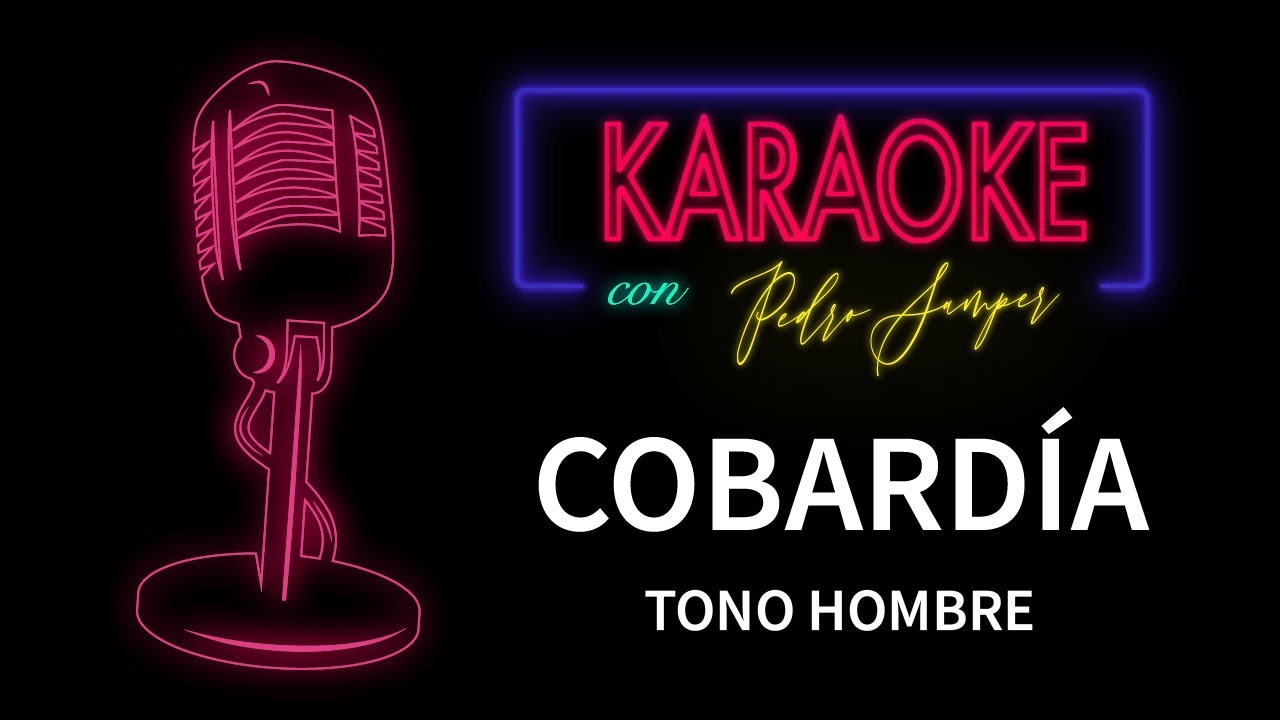 Cobardía | Karaoke | Piano | Tono Hombre | Pedro Samper