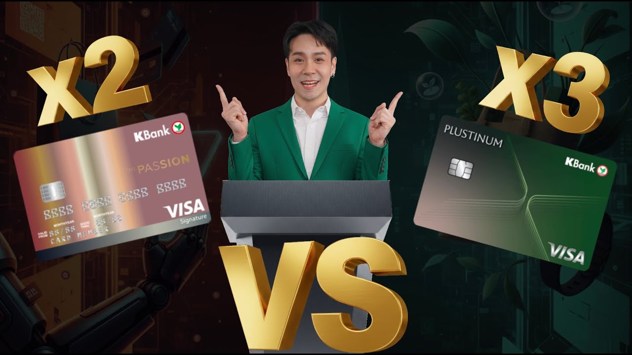รีวิวเปรียบเทียบบัตรเครดิต KBank THE PASSION คะแนน x2 กับ KBank Plustinum คะแนน x3 เลือกใบไหนดี?