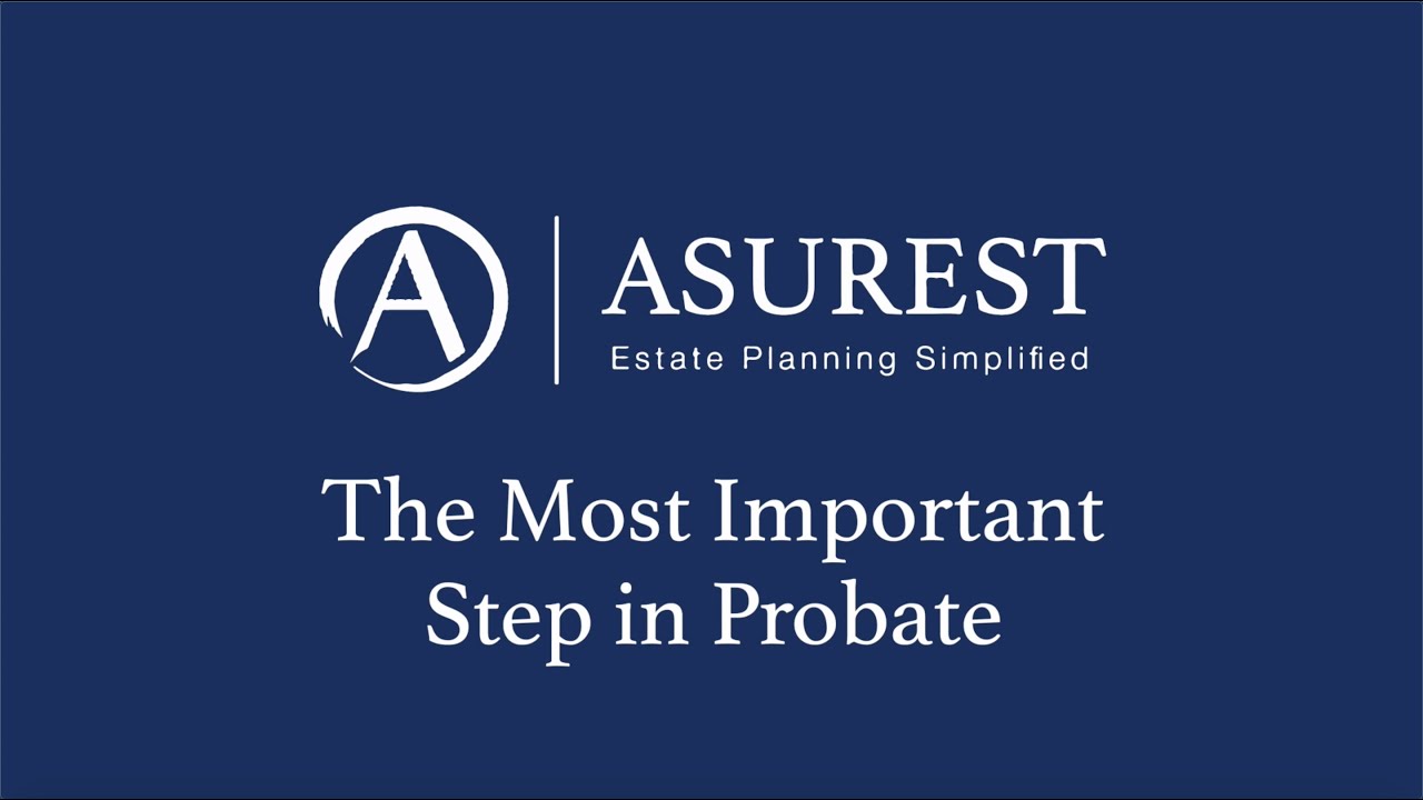 The Most Important Step in Probate