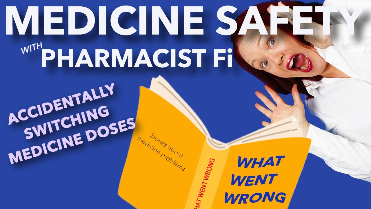Accidentally Switching Medicine Doses - WHAT WENT WRONG - Medicine Safety Stories - PHARMACIST Fi