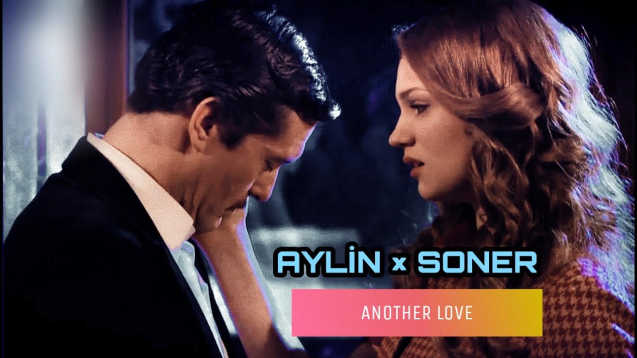 Öyle bir geçer zaman ki      Aylin & Soner 🍂   |Another Love|