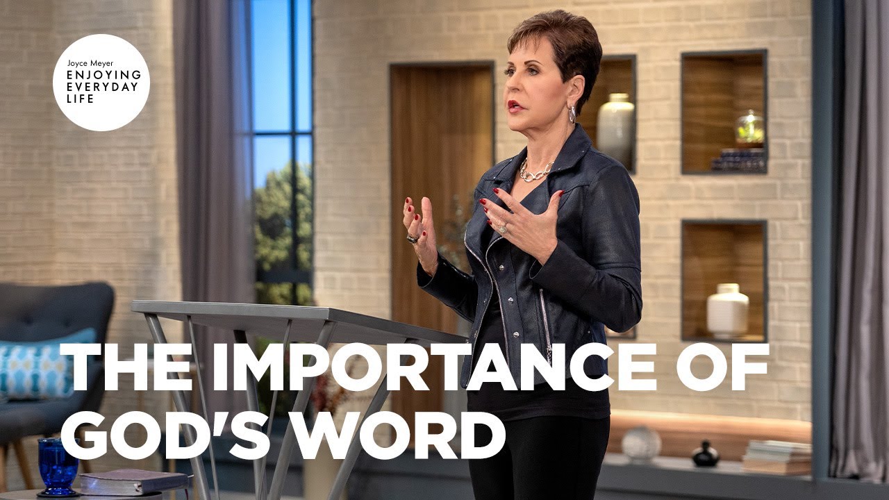 The Importance of God's Word | Joyce Meyer | Enjoying Everyday Life Teaching Moments
