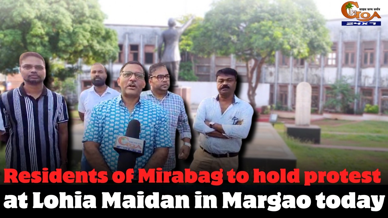 Residents of Mirabag to hold protest at Lohia Maidan in Margao today