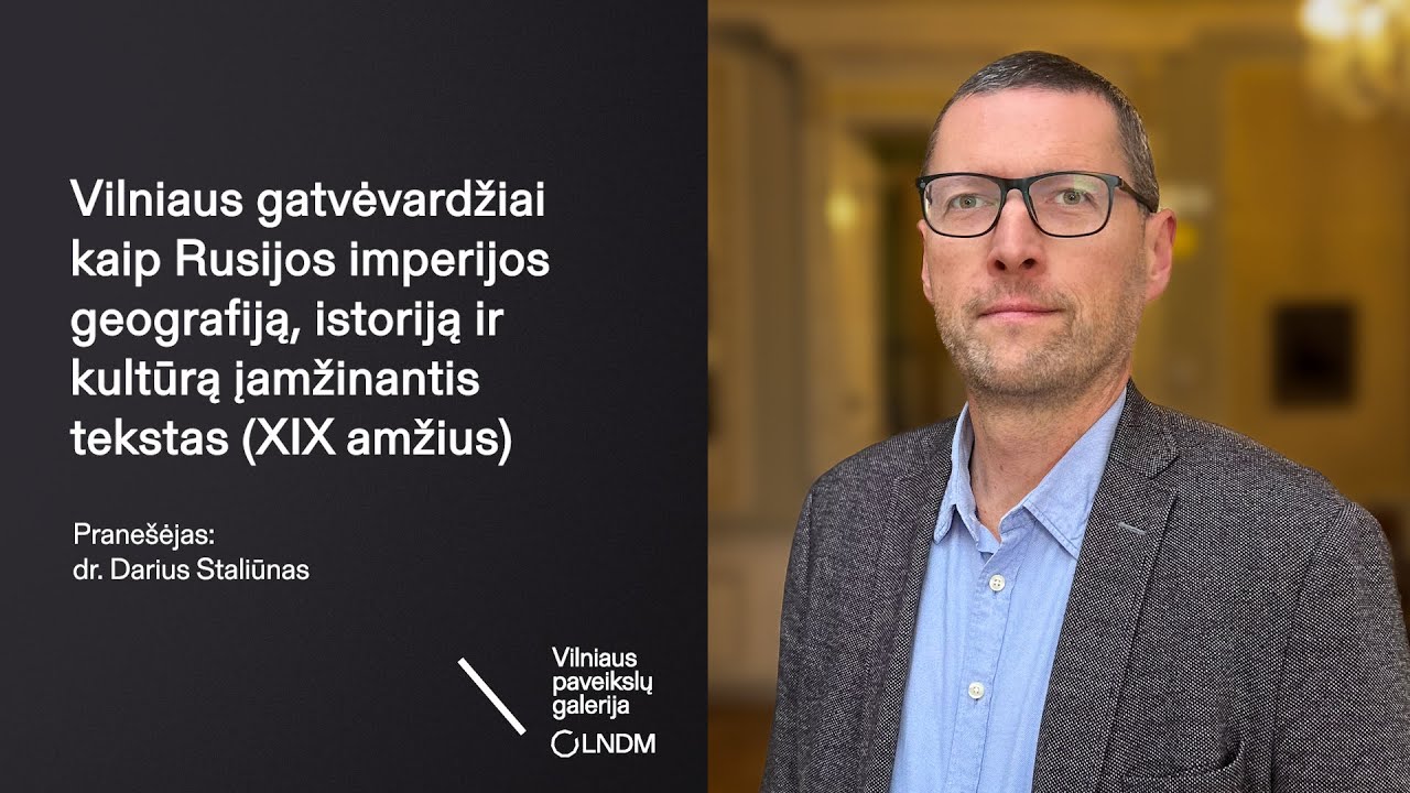 Dr. Dariaus Staliūno paskaita „Vilniaus gatvėvardžiai“