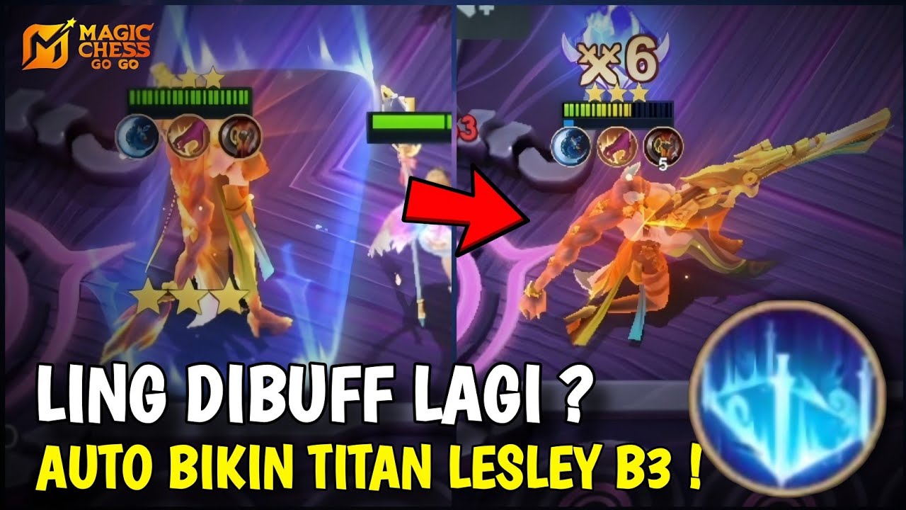 COMMANDER LING DIBUFF LAGI ?! AUTO BIKIN TITAN LESLEY BINTANG 3 !! MAGIC CHESS GOGO UPDATE BARU