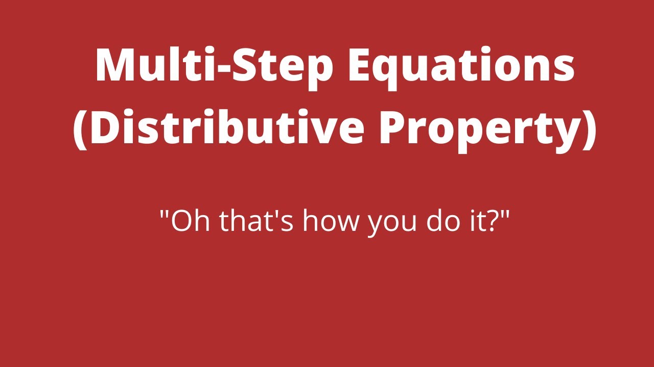 How to Solve Multi-Step Equations with Distributive Property