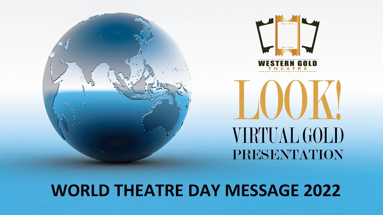 World Theatre Day Message 2022 - LOOK! - Virtual Gold Presentation