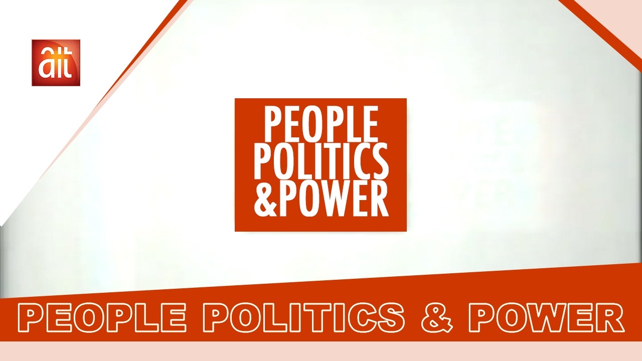 PEOPLE, POLITICS AND POWER| 20TH MARCH 2026 | AIT LIVE