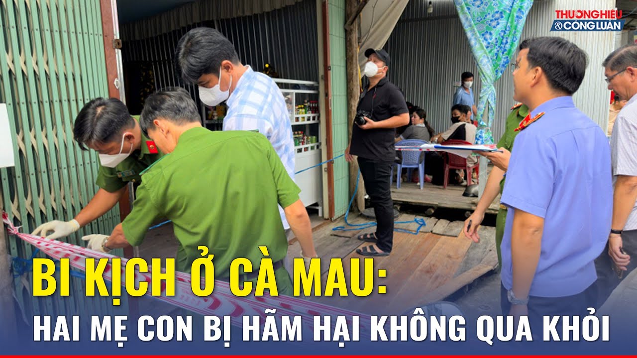 Vụ việc đau lòng tại Cà Mau khiến hai mẹ con không qua khỏi, nghi phạm đã “tự giải thoát” | THCL