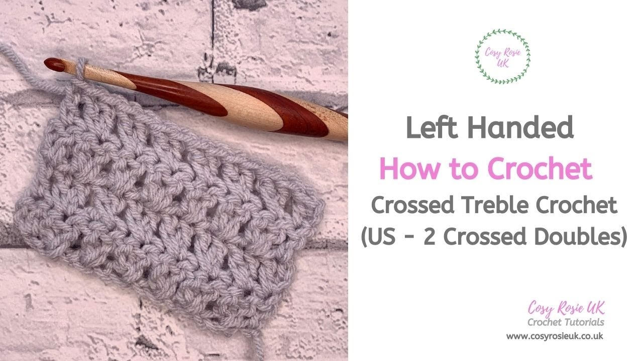 Left Handed Crossed Double Crochet Stitch Tutorial