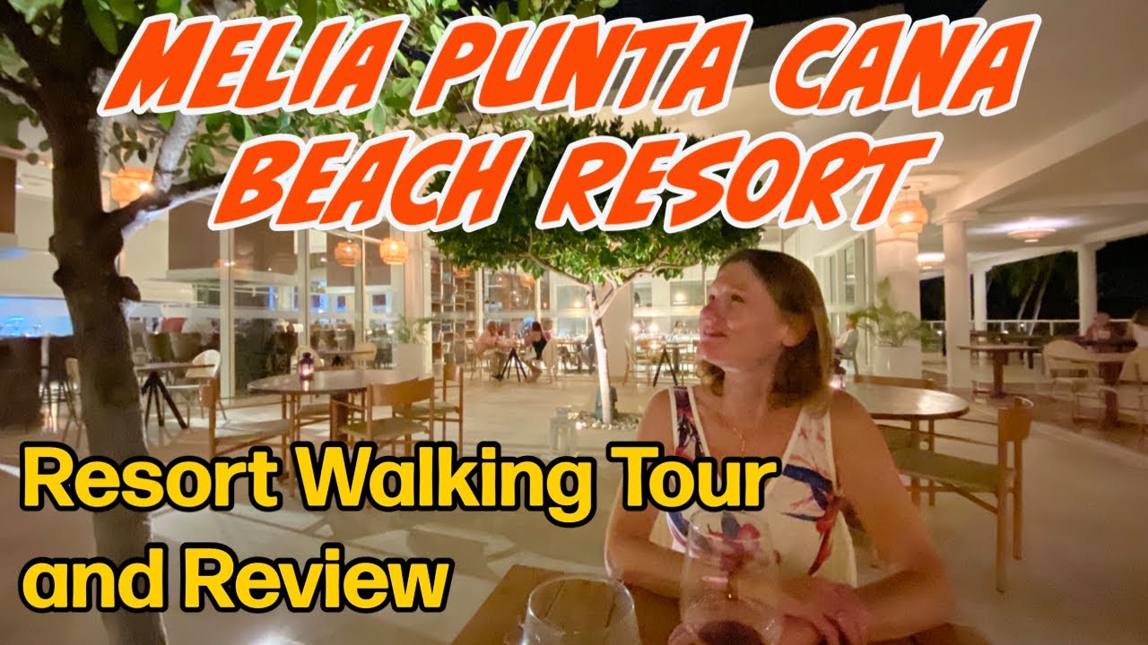 Melia Punta Cana Beach Resort - All-Inclusive Resort Walkthrough and Review