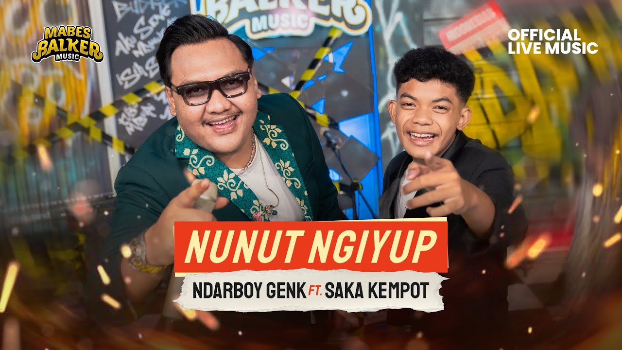 NUNUT NGIYUP - SAKA KEMPOT X NDARBOY GENK 