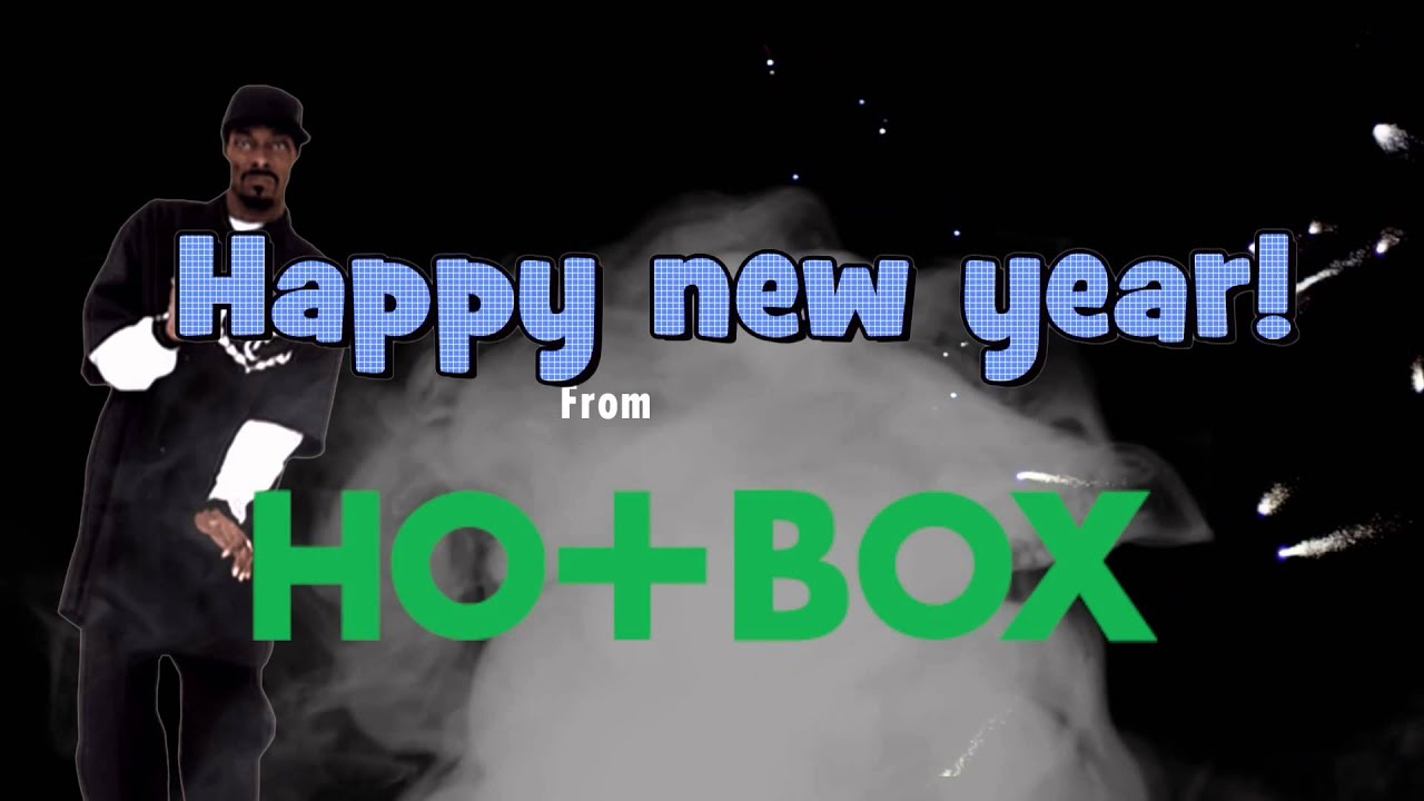 Happy New Year HotBoxFam!