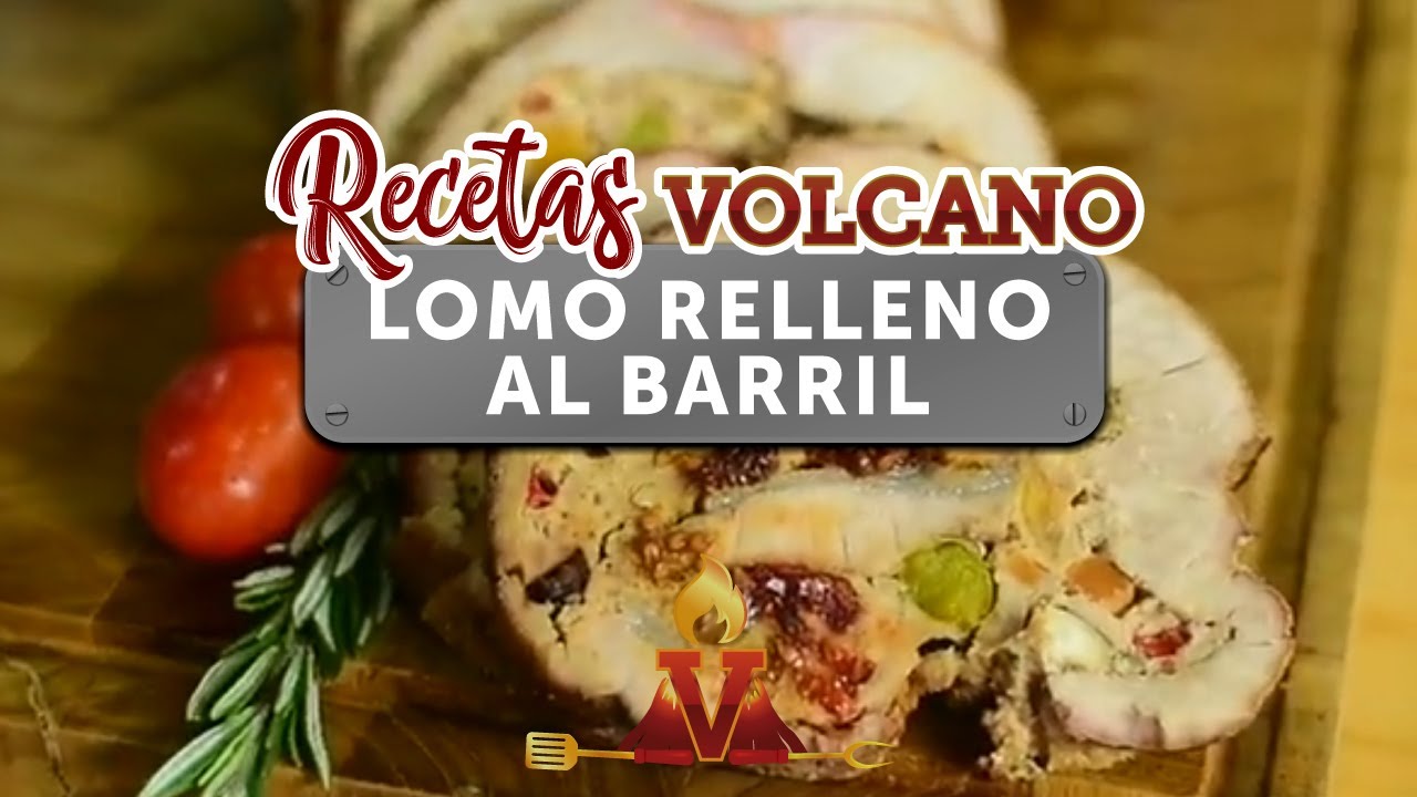 Lomo Relleno al Barril con Volcano Asadores