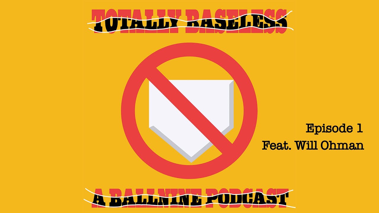 Totally Baseless: Episode 1 - Feat. Will Ohman