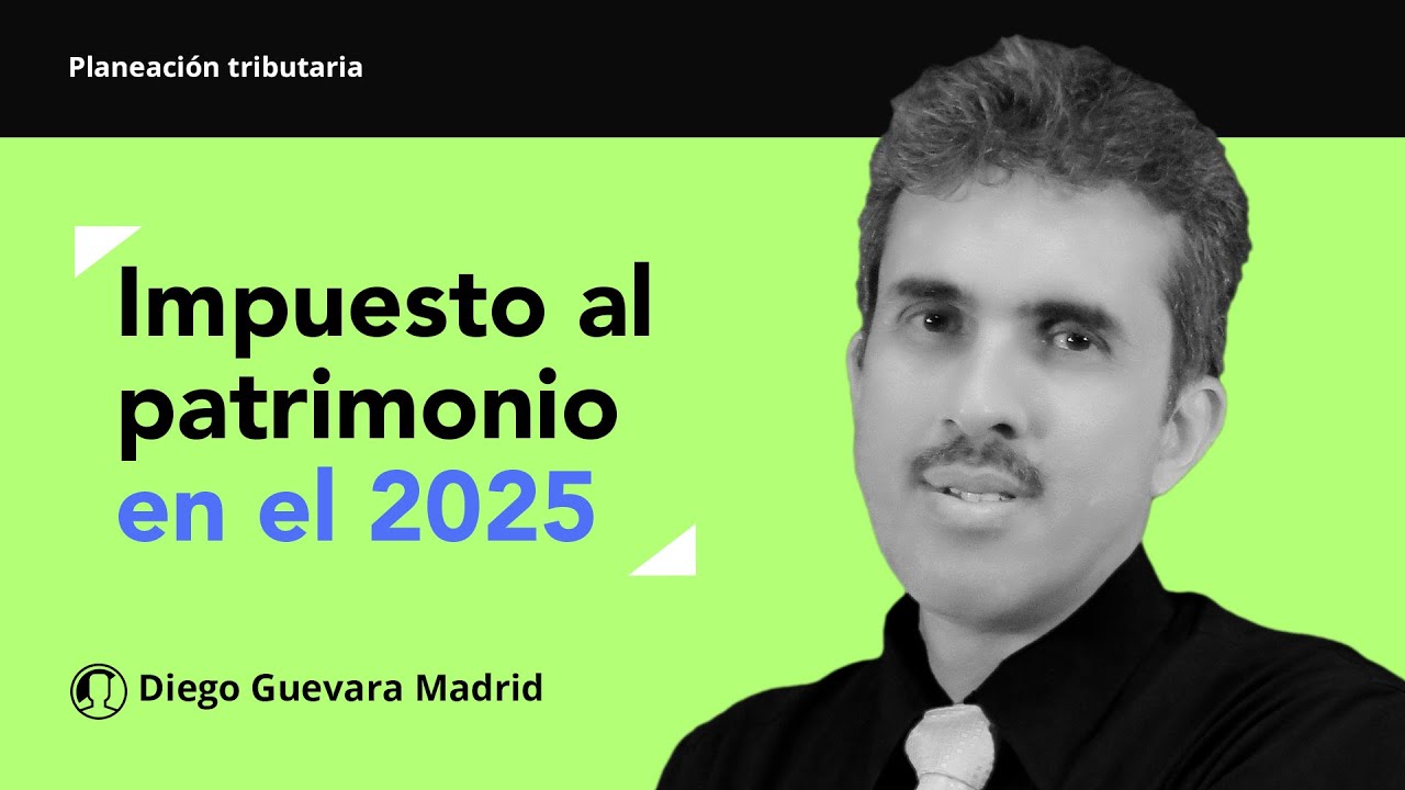 &iquest;Qui&eacute;nes deber&aacute;n liquidar el impuesto al patrimonio a enero 1 de 2025?