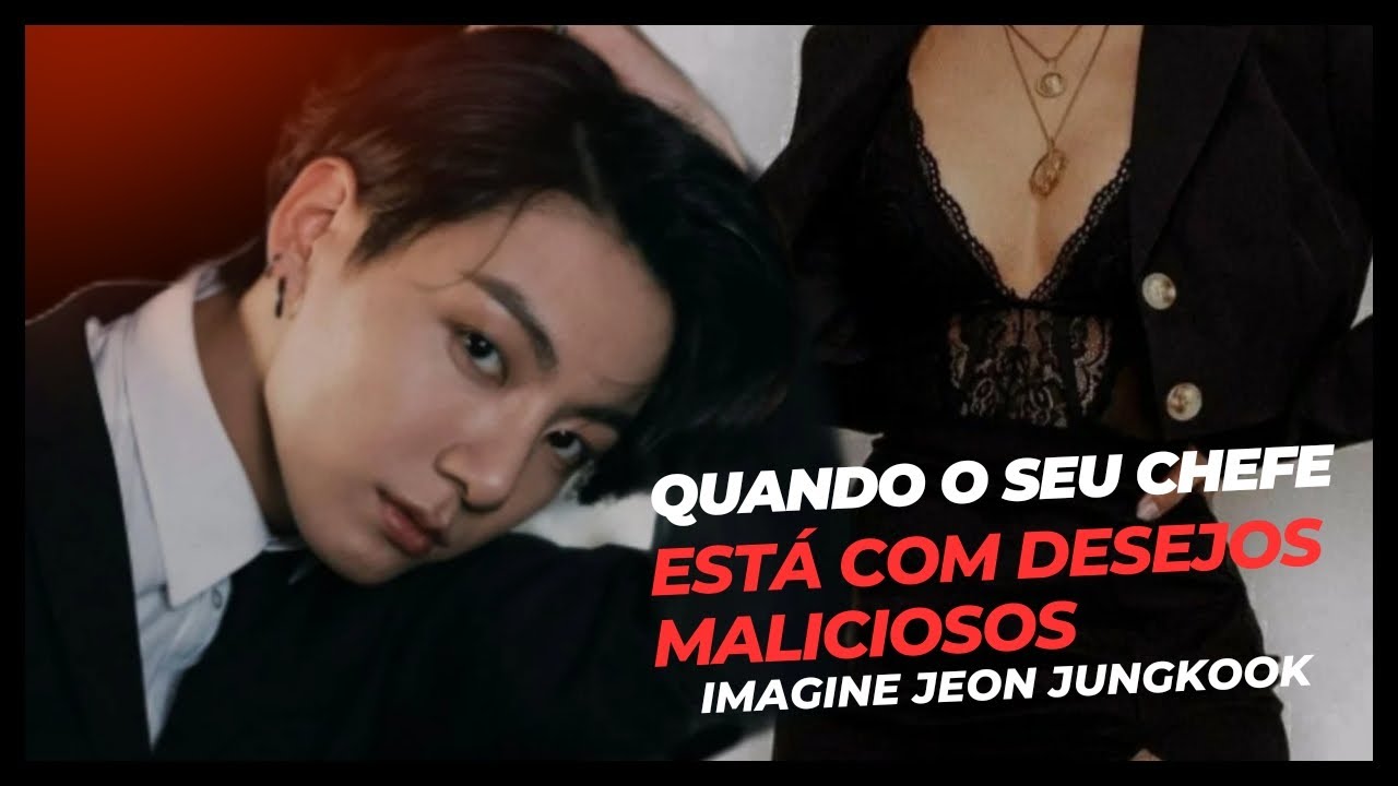 Quando o seu chefe está com desejos maliciosos | Imagine Jeon Jungkook