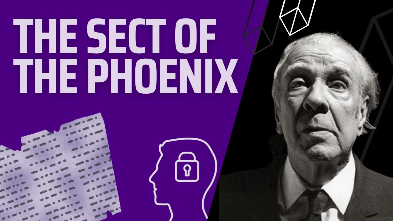 The Sect of the Phoenix by Jorge Luis Borges - Short Story Summary, Analysis, Review