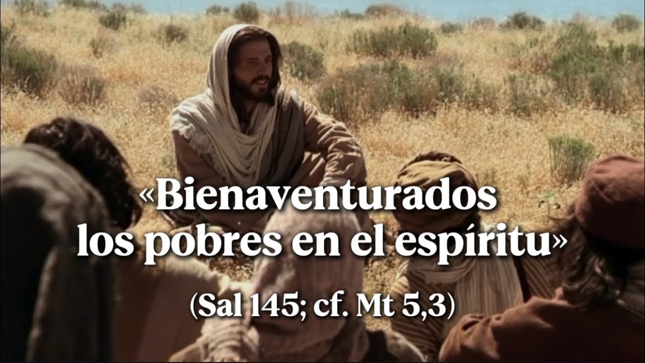«℟. Bienaventurados los pobres en el espíritu» (Sal 145; cf. Mt 5,3). Domingo 1 de febrero