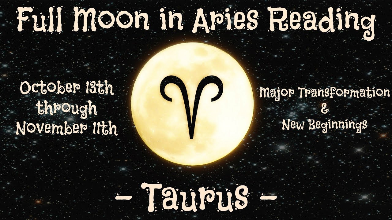 Taurus ~ You're beautiful! ~ Aries Full Moon Reading