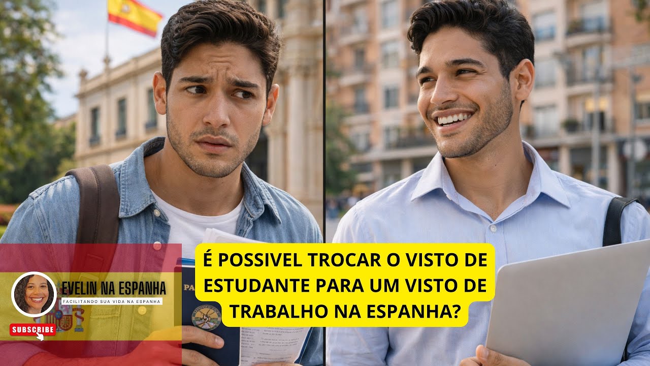 COMO FAZER PARA TROCAR O VISTO DE ESTUDOS PARA O DE RESIDÊNCIA/TRABALHO NA ESPANHA - GUIA COMPLETO