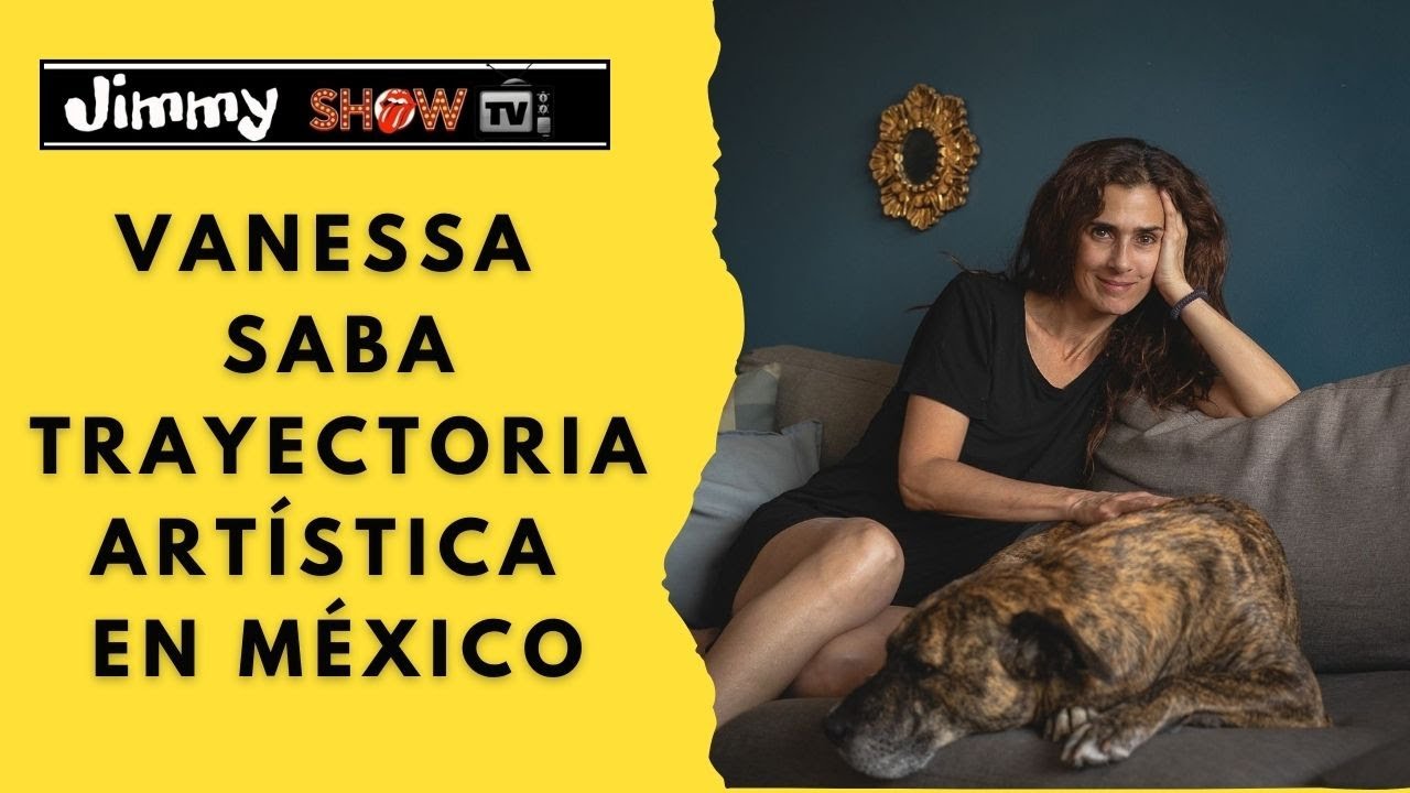 VANESSA SABA: Trayectoria artística en México