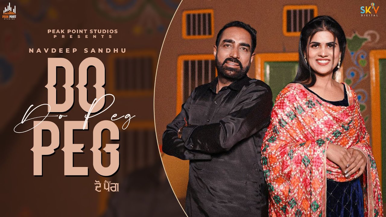 Do Peg (Official Video) Navdeep Sandhu | New Punjabi Songs 2024 | Latest Punjabi Songs 2024