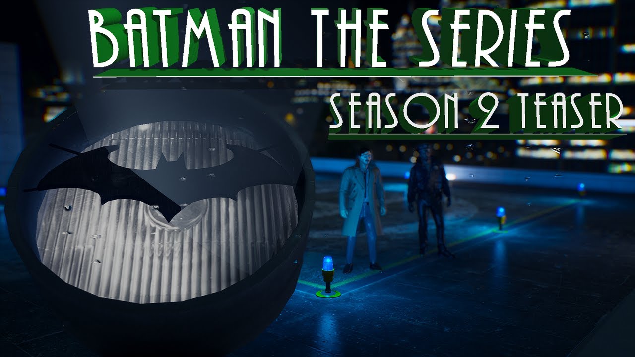 Batman The Series SZN 2 REVEAL Teaser (Cinematic/Machinima)