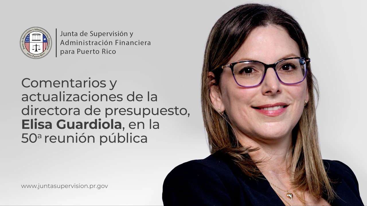 Comentarios y actualizaciones, directora de presupuesto, Elisa Guardiola, en la 50ª Reunión Pública