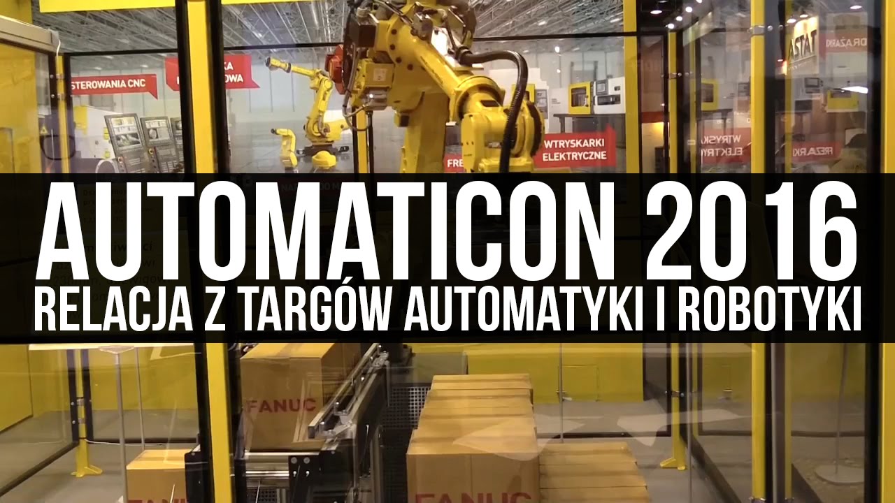Zwiedzamy Automaticon 2016 - relacja z targ&oacute;w automatyki przemysłowej