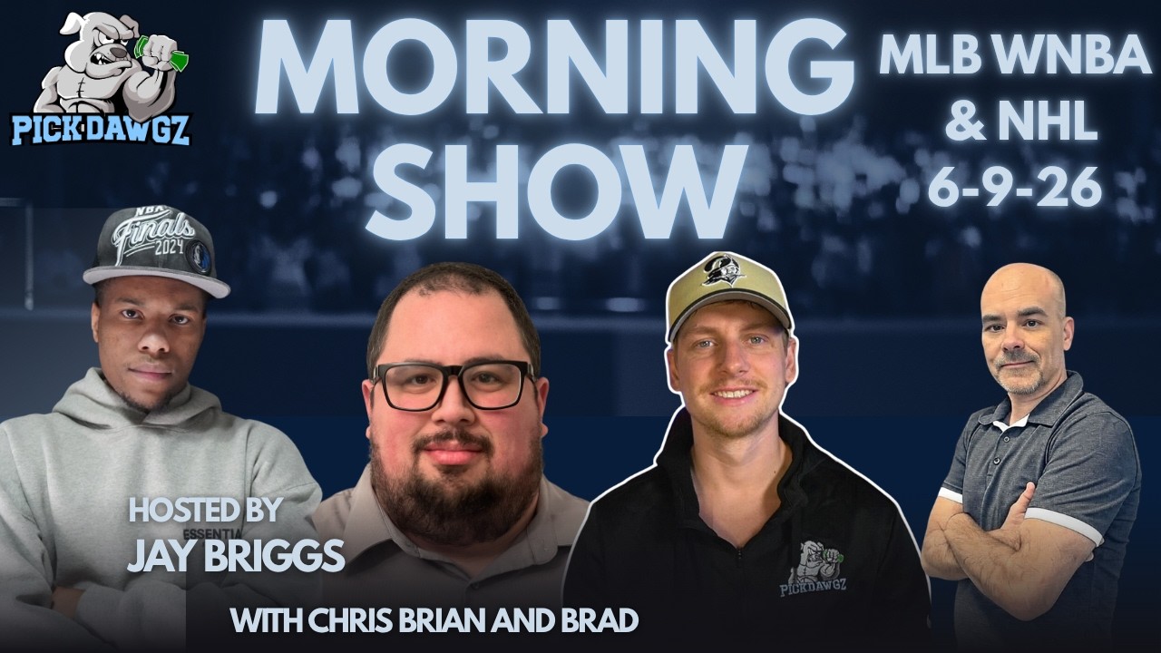 MLB, NHL, and WNBA Picks 6/9/26 | The PickDawgz Morning Show Hosted By Jay Briggs