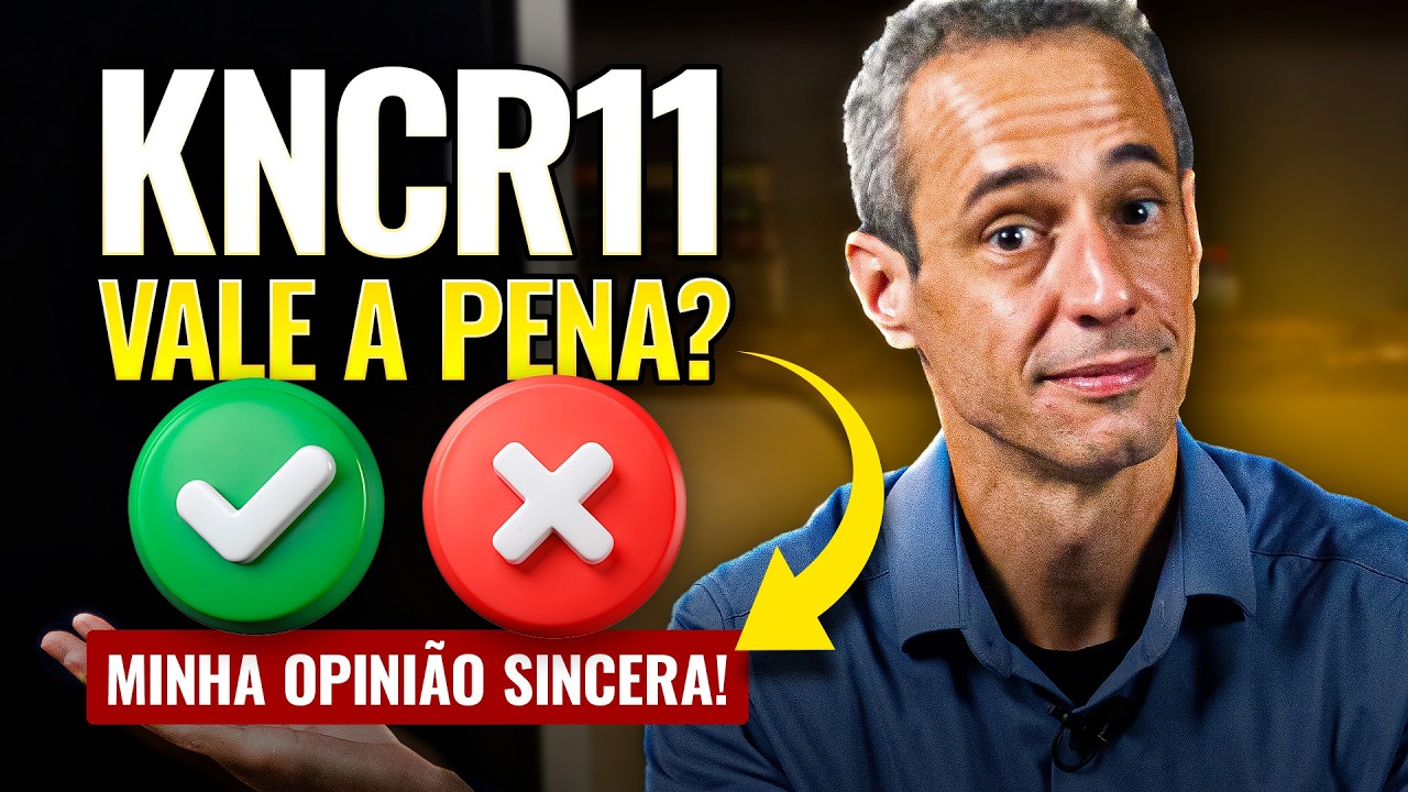 VALE A PENA INVESTIR EM KNCR11? ESTÁ CARO OU BARATO? ANÁLISE SINCERA SEM ROMANTIZAÇÃO