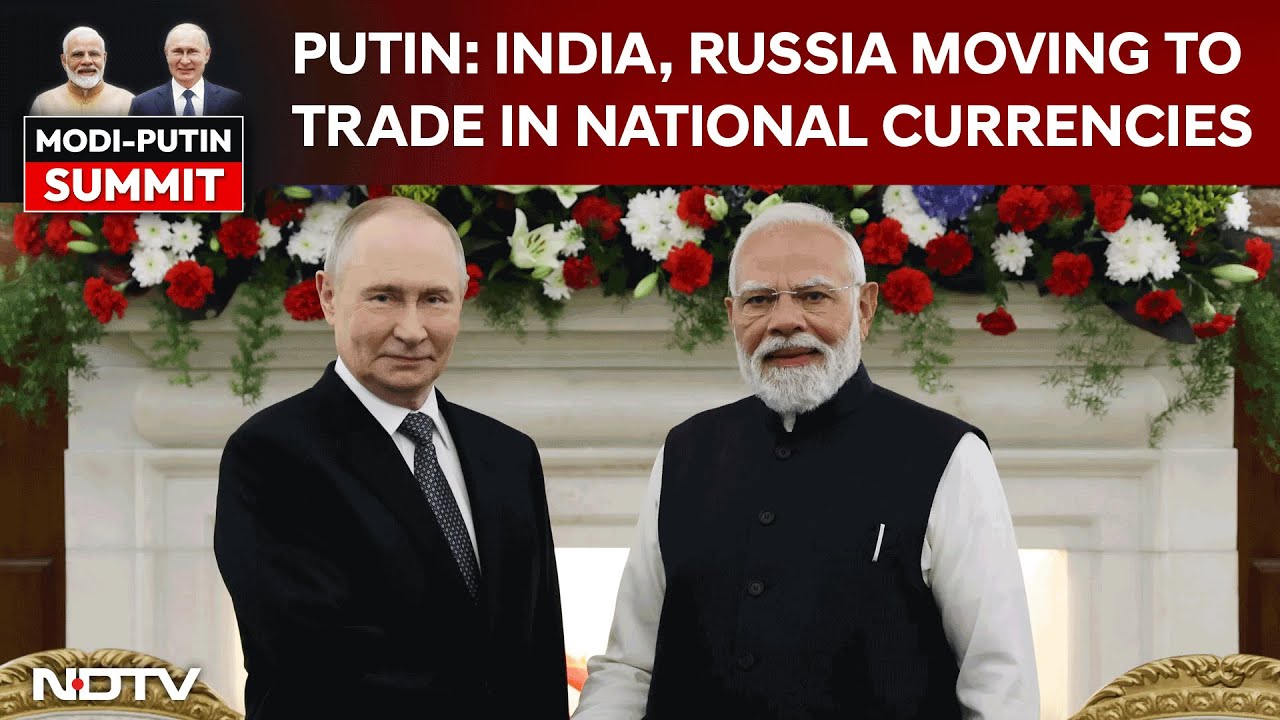 Delhi-Moscow Moving Towards Mutual Settlements In National Currencies, Says Putin