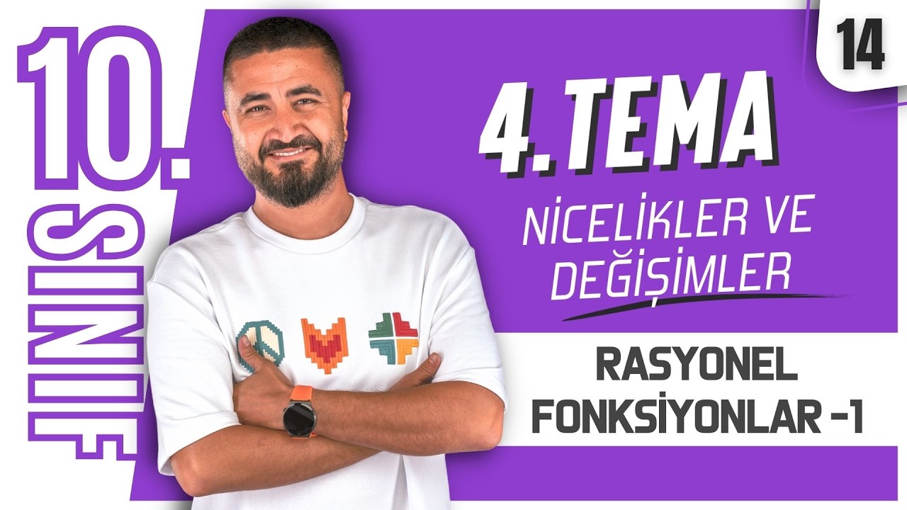 Rasyonel Fonksiyonlar ve Nitel Özellikleri | 10.Sınıf Matematik 4.Tema | 14.Ders