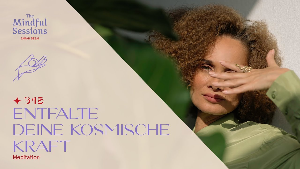 315, Entfalte deine kosmische Kraft &ndash; Meditation