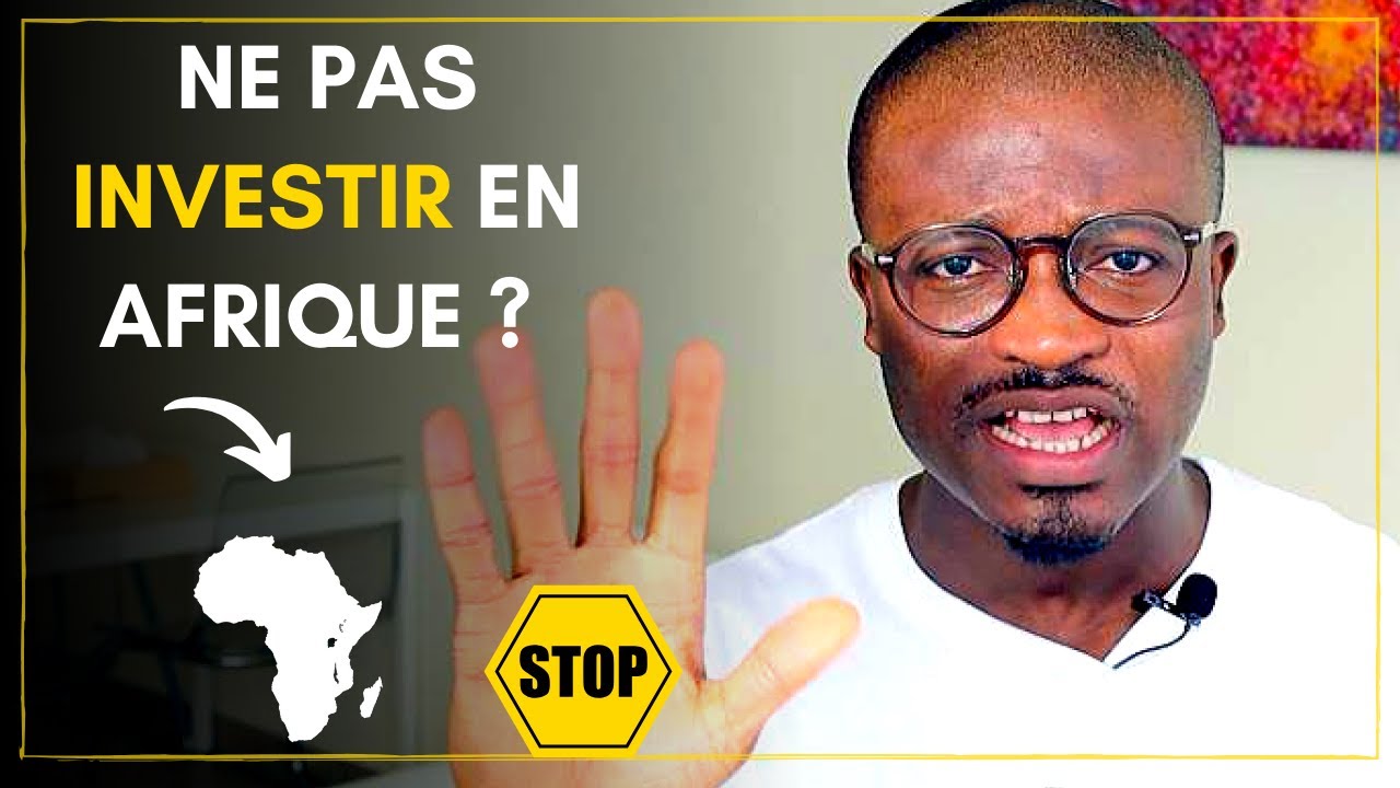 NE PAS INVESTIR EN AFRIQUE avant d'avoir regardé cette vidéo !