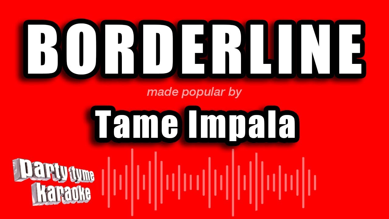 Tame Impala - Borderline (Karaoke Version)